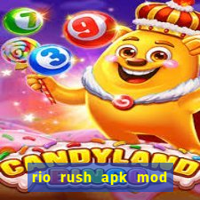 rio rush apk mod dinheiro infinito